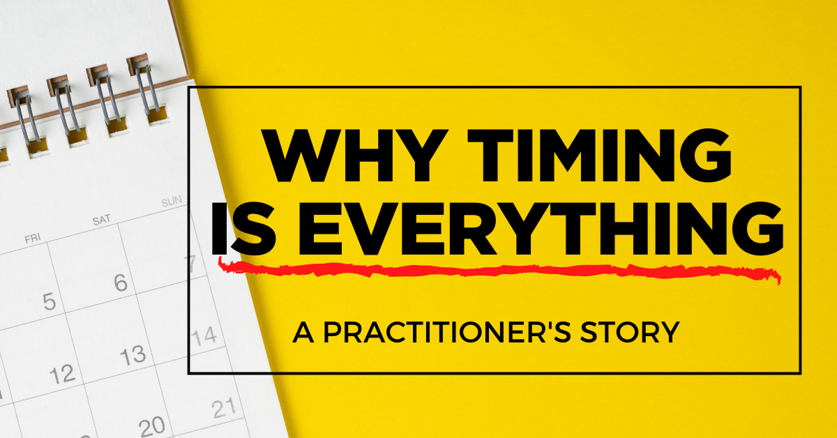 Why Timing is Everything